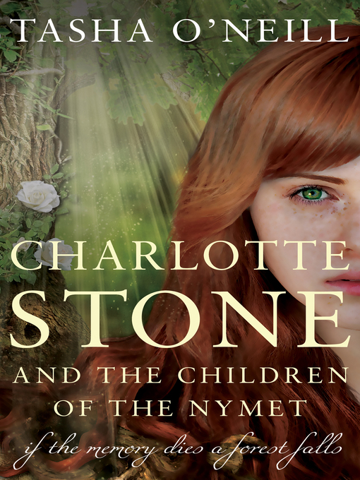 Title details for Charlotte Stone and the Children of the Nymet by Tasha O'Neill - Available